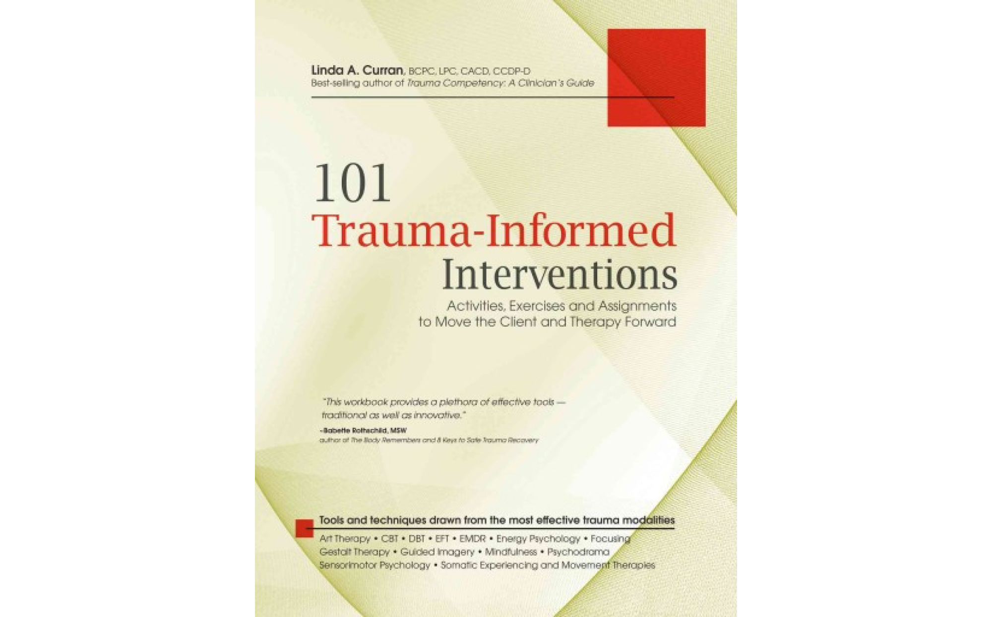 101 Trauma Informed Interventions Activities Exercises And Assignments To Move The Client And Therapy Forward - 