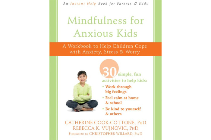 Mindfulness for Anxious Kids: A Workbook to Help Children Cope with Anxiety, Stress, and Worry