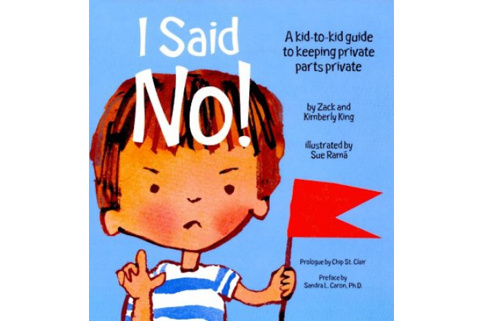 I Said No!: A Kid-to-Kid Guide to Keeping Private Parts Private I Said No!: A Kid-to-Kid Guide to Keeping Private Parts Private