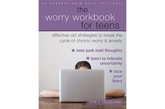 The Worry Workbook for Teens: Effective CBT Strategies to Break the Cycle of Worry