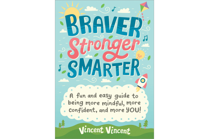 Braver Stronger Smarter: A Fun and Easy Guide to Being More Mindful, More Confident, and More YOU! Braver Stronger Smarter: A Fun and Easy Guide to Being More Mindful, More Confident, and More YOU!