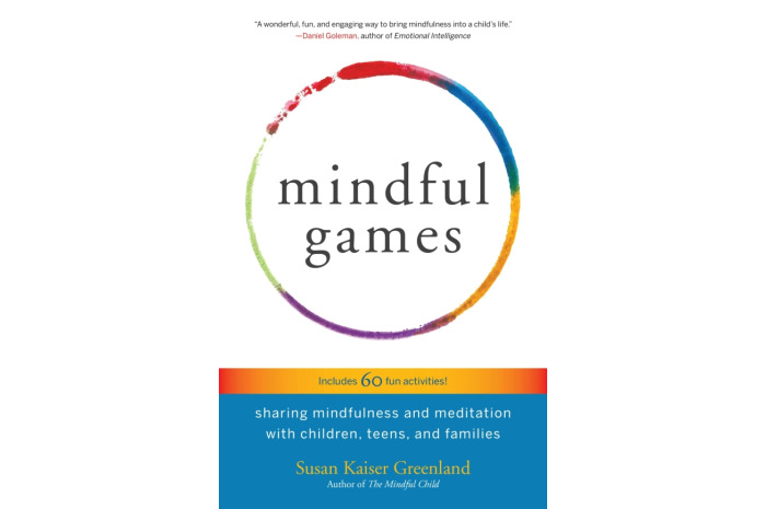 Mindful Games: Sharing Mindfulness and Meditation With Children, Teens, and Families