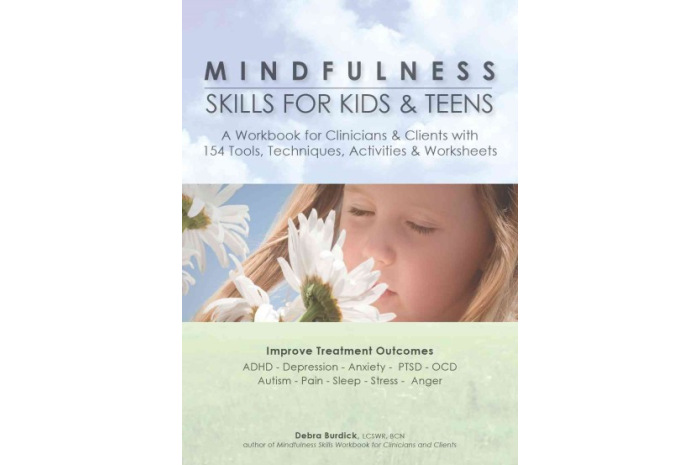 Mindfulness Skills for Kids & Teens: A Workbook for Clinicans & Clients Mindfulness Skills for Kids & Teens: A Workbook for Clinicans & Clients