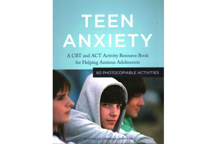 Teen Anxiety: A CBT and ACT Activity Resource Book for Helping Anxious Adolescents Teen Anxiety: A CBT and ACT Activity Resource Book for Helping Anxious Adolescents