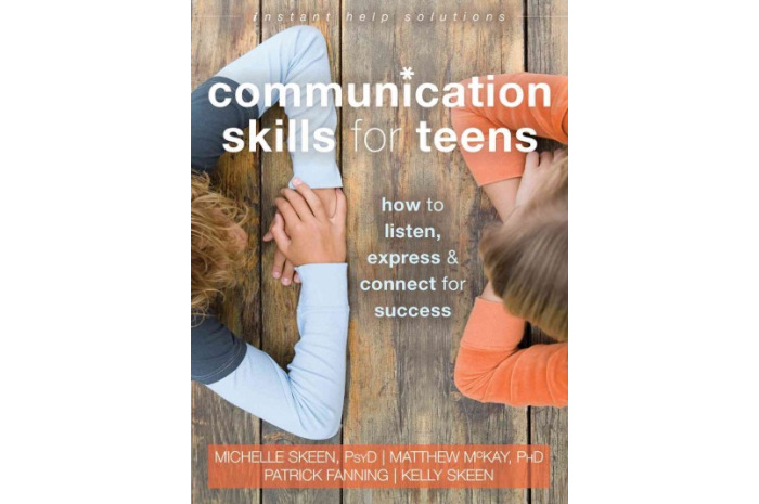 Communication Skills for Teens: How to Listen, Express & Connect for Success Communication Skills for Teens: How to Listen, Express & Connect for Success