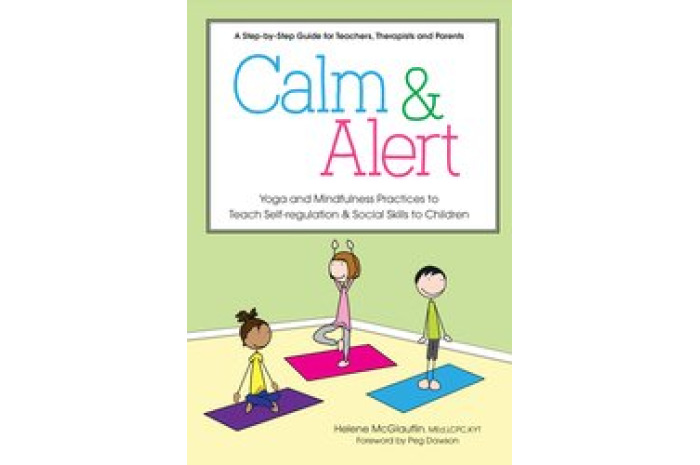 Calm & Alert: Yoga and Mindfulness Practices to Teach Self-regulation and Social Skills to Children Calm & Alert: Yoga and Mindfulness Practices to Teach Self-regulation and Social Skills to Children