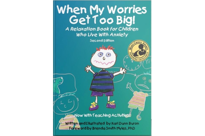 When My Worries Get Too Big!: A Relaxation Book for Children Who Live With Anxiety When My Worries Get Too Big!: A Relaxation Book for Children Who Live With Anxiety