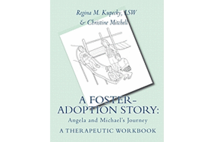 A Foster-Adoption Story: A Therapeutic Workbook for Traumatized Children
