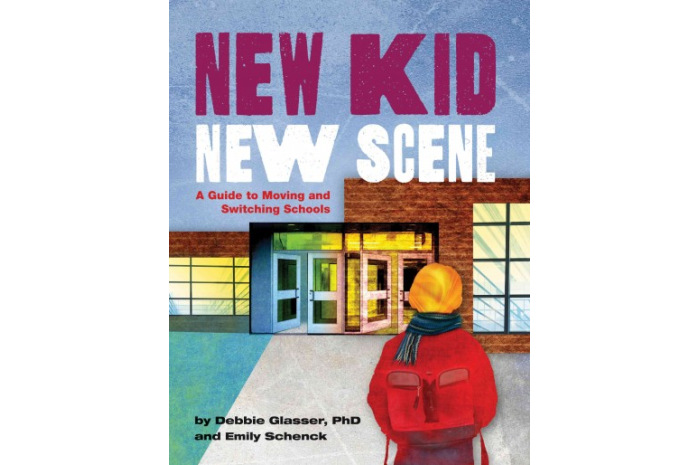 New Kid, New Scene: A Guide to Moving and Switching Schools New Kid, New Scene: A Guide to Moving and Switching Schools