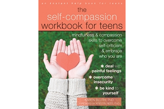The Self-Compassion Workbook for Teens The Self-Compassion Workbook for Teens