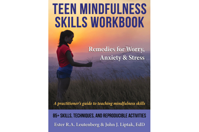 Teen Mindfulness Skills Workbook: Remedies for Worry, Anxiety & Stress