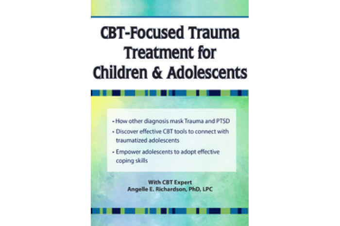 CBT-Focused Trauma Treatment for Children & Adolescents DVD