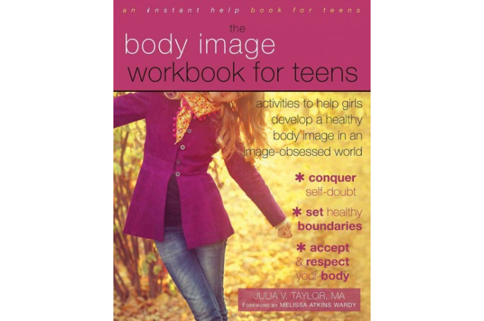 The Body Image Workbook for Teens The Body Image Workbook for Teens