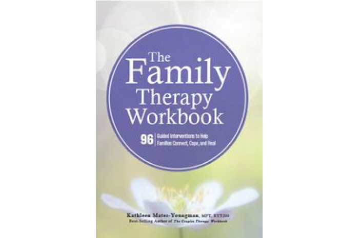 The Family Therapy Workbook: 96 Guided Interventions to Help Families Connect, Cope, and Heal The Family Therapy Workbook: 96 Guided Interventions to Help Families Connect, Cope, and Heal