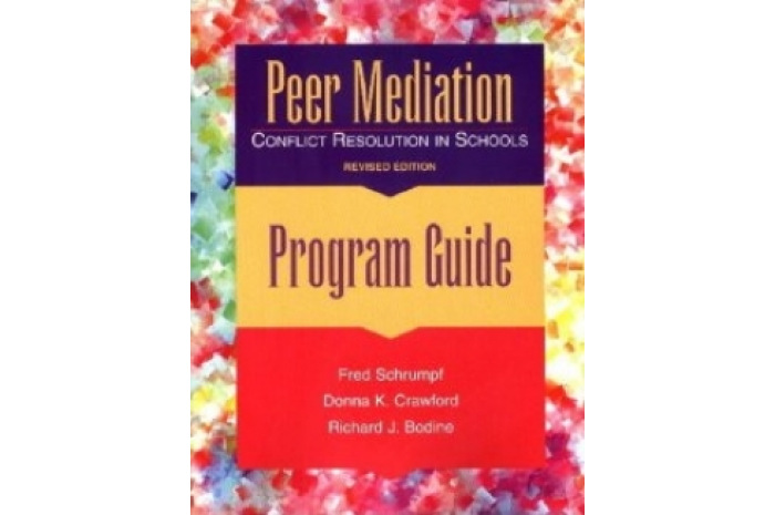 Peer Mediation: Conflict Resolution in Schools - Program Guide Peer Mediation: Conflict Resolution in Schools - Program Guide