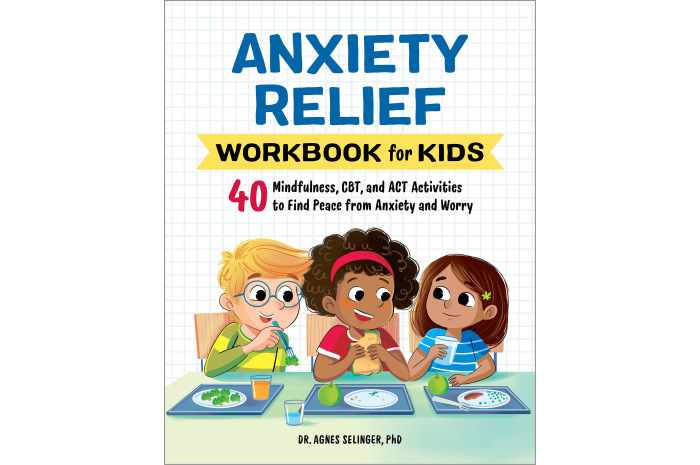 Anxiety Relief Workbook for Kids: 40 Mindfulness, Cbt, and ACT Activities to Find Peace from Anxiety and Worry