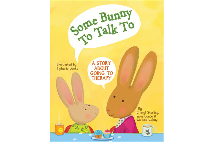 Some Bunny to Talk to: A Story about Going to Therapy Some Bunny to Talk to: A Story about Going to Therapy