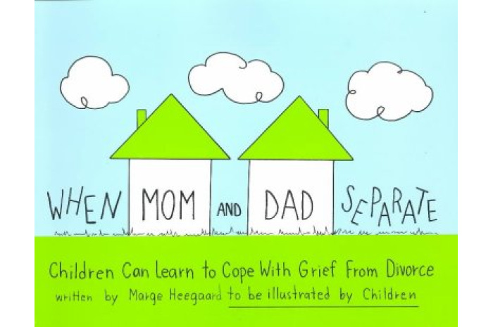 When Mom and Dad Separate: Children Learn to Cope With Divorce When Mom and Dad Separate: Children Learn to Cope With Divorce