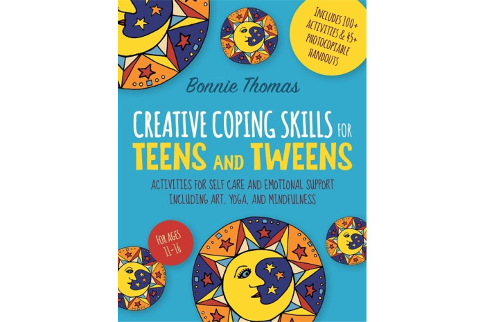 Creative Coping Skills for Teens and Tweens Creative Coping Skills for Teens and Tweens