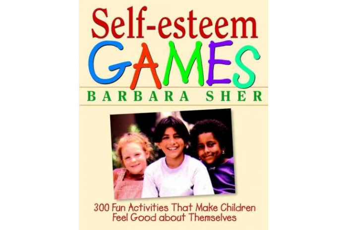 Self-Esteem Games: 300 Fun Activities That Make Children Feel Good About Themselves Self-Esteem Games: 300 Fun Activities That Make Children Feel Good About Themselves
