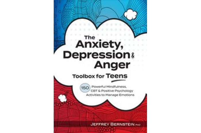 The Anxiety, Depression & Anger Toolbox for Teens The Anxiety, Depression & Anger Toolbox for Teens