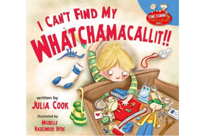 I Can't Find My Whatchamacallit! (Executive Functioning) I Can't Find My Whatchamacallit! (Executive Functioning)