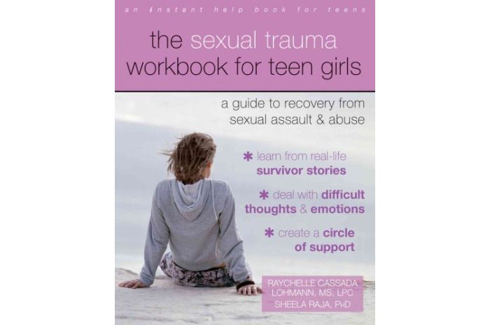 The Sexual Trauma Workbook for Teen Girls: A Guide to Recovery from Sexual Assault & Abuse