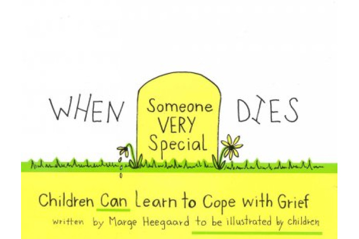 When Someone Very Special Dies: Children Can Learn to Cope With Grief When Someone Very Special Dies: Children Can Learn to Cope With Grief