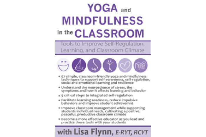 Yoga & Mindfulness in the Classroom DVD: Tools to Improve Self-Regulation, Learning & Climate Yoga & Mindfulness in the Classroom DVD: Tools to Improve Self-Regulation, Learning & Climate