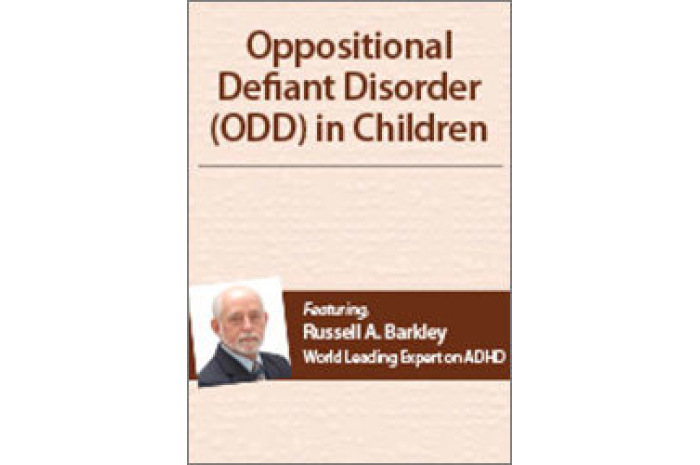 Oppositional Defiant Disorder (ODD) in Children with Dr. Russell Barkley DVD Oppositional Defiant Disorder (ODD) in Children with Dr. Russell Barkley DVD