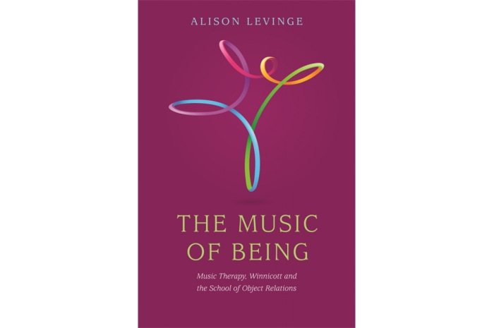 The Music of Being: Music Therapy, Winnicott and the School of Object Relations The Music of Being: Music Therapy, Winnicott and the School of Object Relations