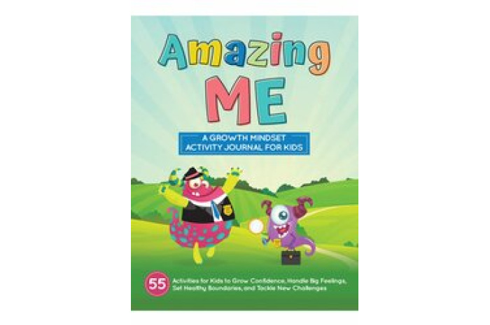 Amazing Me: A Growth Mindset Activity Journal for Kids