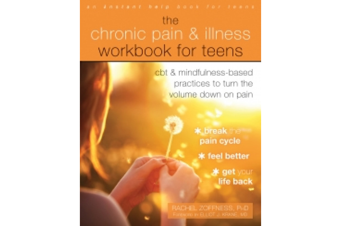 The Chronic Pain and Illness Workbook for Teens The Chronic Pain and Illness Workbook for Teens