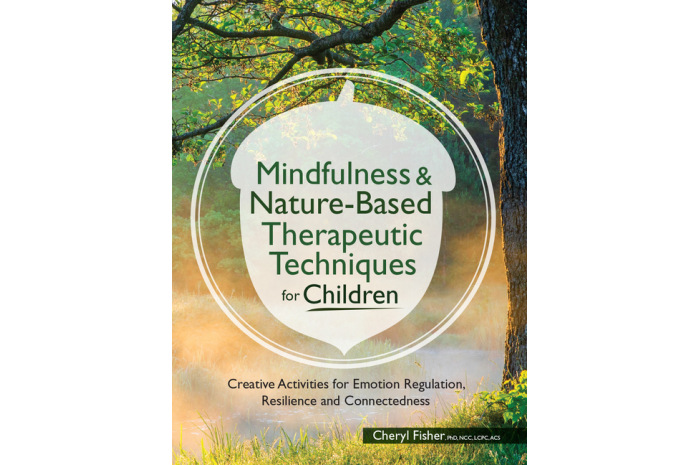 Mindfulness & Nature-Based Therapeutic Techniques for Children Mindfulness & Nature-Based Therapeutic Techniques for Children