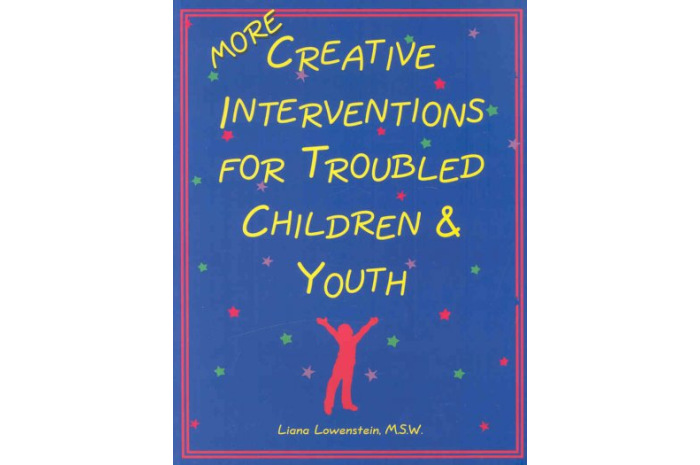More Creative Interventions for Troubled Children & Youth More Creative Interventions for Troubled Children & Youth