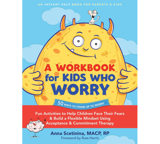 A Workbook for Kids Who Worry: Fun Activities to Help Children Face Their Fears