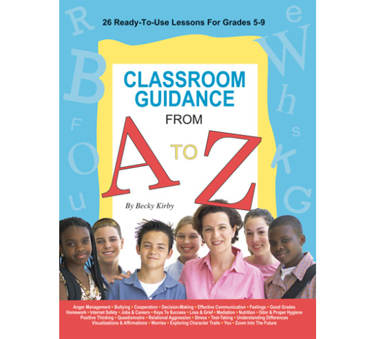 Classroom Guidance From A To Z (Grades 5-9)