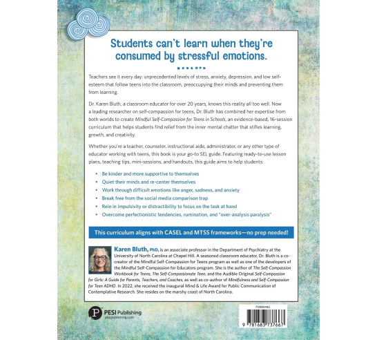 Mindful Self-Compassion for Teens in Schools:  A 16-Session Social and Emotional Skills Curriculum