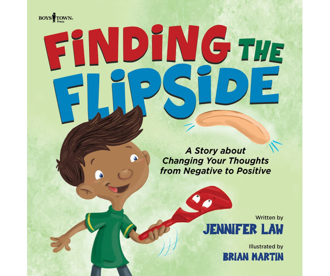 Finding the Flipside: A Story About Changing Your Thoughts from Negative to Positive