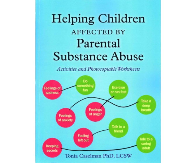 Helping Children Affected by Parental Substance Abuse: Activities and Photocopiable Worksheets