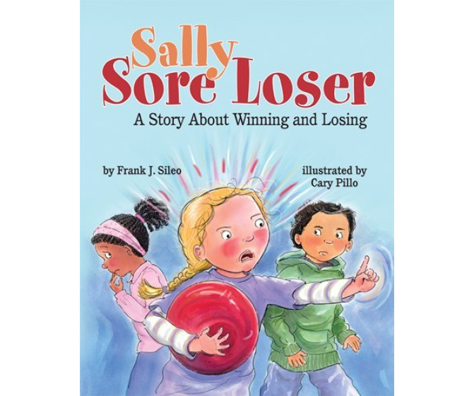 Sally Sore Loser: A Story About Winning and Losing