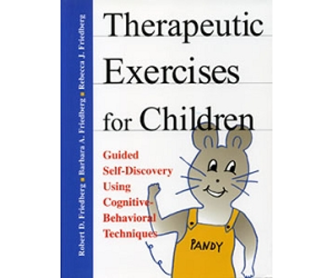Therapeutic Exercises for Children: Guided Self-Discovery Using Cognitive-Behavioral Techniques