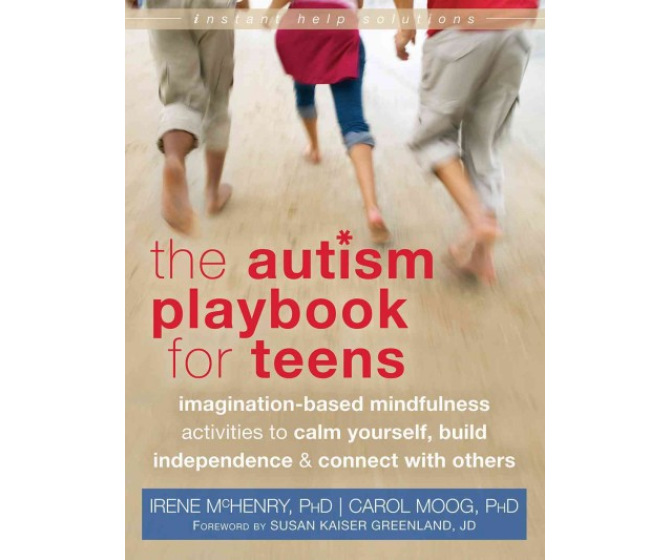The Autism Playbook for Teens: Imagination-Based Mindfulness Activities