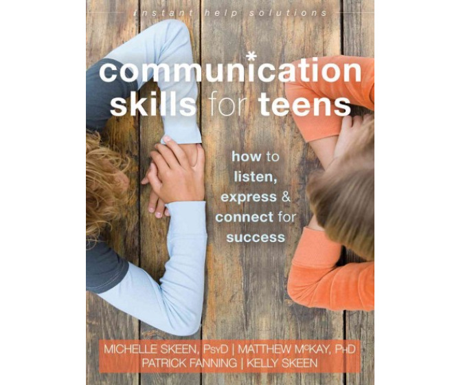 Communication Skills for Teens: How to Listen, Express & Connect for Success