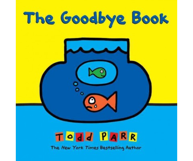 The Goodbye Book: A Story About Saying Goodbye to Someone You Love