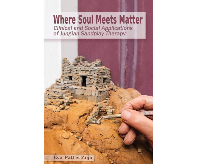 Where Soul Meets Matter: Clinical and Social Applications of Jungian Sandplay Therapy