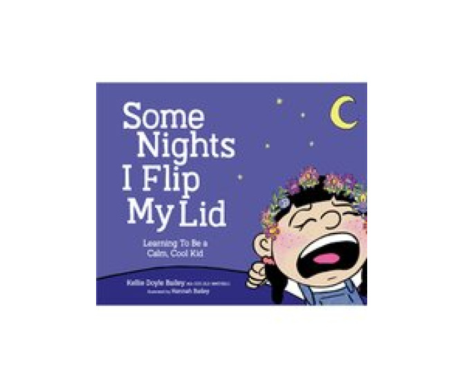 Some Nights I Flip My Lid: Learning To Be a Calm, Cool Kid