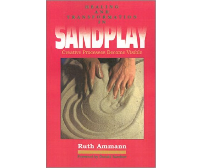 Healing and Transformation in Sandplay: Creative Processes Become Visible