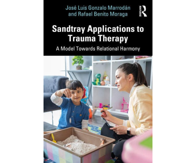 Sandtray Applications to Trauma Therapy: A Model Towards Relational Harmony