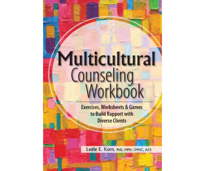 Multicultural Counseling: Exercises, Worksheets & Games to Build Rapport With Diverse Clients